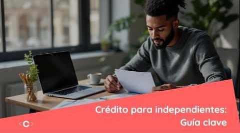 Crédito siendo independiente: cómo aprobar tu solicitud (incluye vehículo)